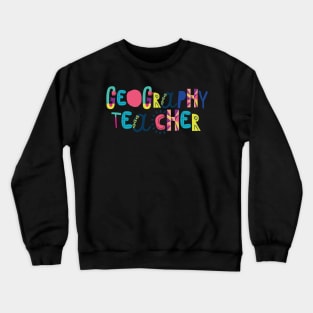 Cute Geography Teacher Gift Idea Back to School Crewneck Sweatshirt